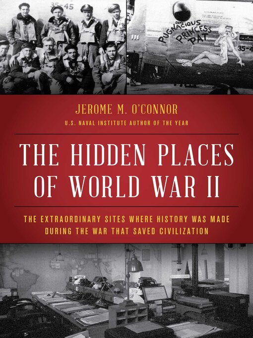 Title details for The Hidden Places of World War II by Jerome M. O'Connor - Available